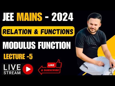 JEE Mains 2024: Relation and Functions L5 | Modulus functions | Class 11 | JEE Maths Shivang Gupta