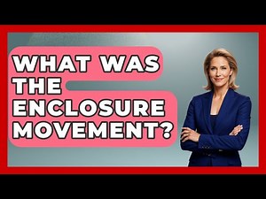 What Was The Enclosure Movement? - Learn About Economics