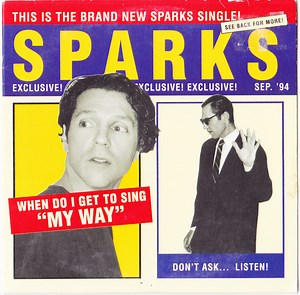 Sparks - When Do I Get To Sing "My Way"
