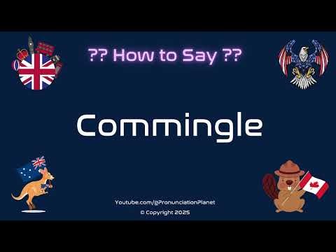 🌊🔗 How to Pronounce Commingle? (CORRECTLY) | Pronunciation Planet