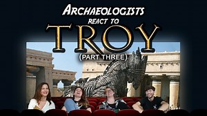 Archaeologists React to: TROY (2004) | Part 3/3