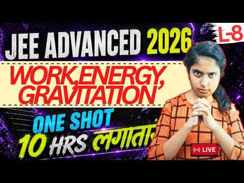 Work, Power & Energy & Gravitation||COMPLETE PHYSICS||L-7|| PYQ || IIT-JEE 2026 Advanced ||