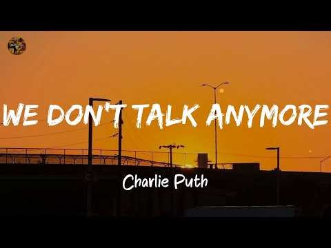 Charlie Puth - We Don't Talk Anymore (Lyrics/ Lyrics video)