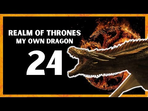 I HAVE A DRAGON NOW (REALM OF THRONES #24 Bannerlord Mod Gameplay Let's Play)