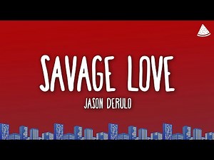 Jawsh 685 - Savage Love (Laxed - Siren Beat) Ft. Jason Derulo (Lyrics)