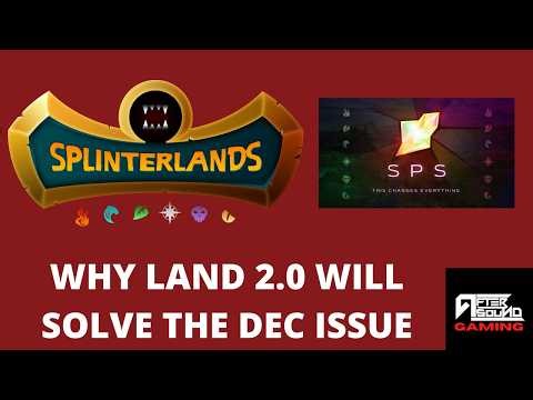 WHY LAND 2.0 WILL SOLVE THE DEC ISSUE (ANSWERING SPLINTERLANDS COMMENTS)