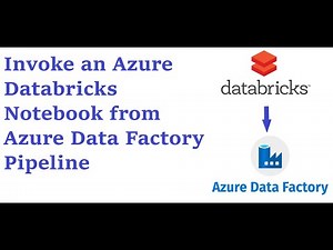 Azure Data Factory - Invoke an Azure Databricks notebook from an Azure Data Factory Pipeline