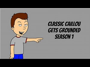Classic Caillou gets grounded SEASON 1