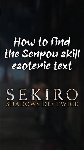How to find the Senpou skill esoteric text in Sekiro?