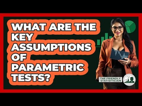 What Are The Key Assumptions Of Parametric Tests?