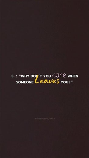 #Why-I-don't-care-when-someone-leave-me #animereels #animevideos_mk9a #animeedit #animeviralvideo