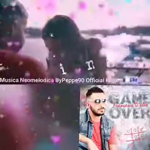2.4K views · 88 reactions | Francesco D'aleo - Game Over | Musica Neomelodica ByPeppe9O | Facebook