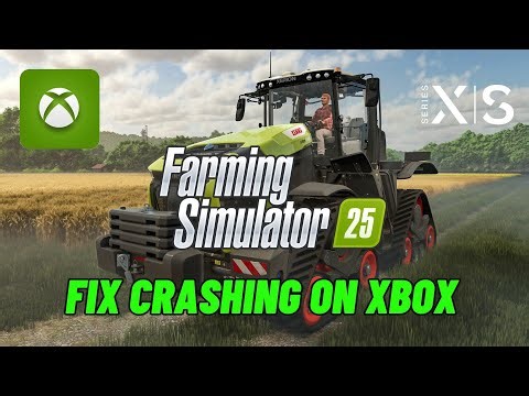 How To Fix Farming Simulator 25 Crashing at Startup Error On Xbox Series X|S