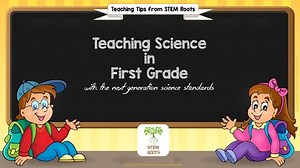"Teaching Science in First Grade with NGSS" | Video Tutorial