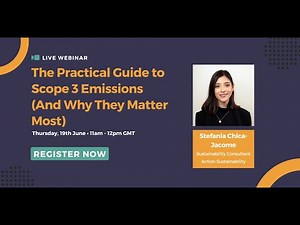Webinar: The Practical Guide to Scope 3 Emissions (And Why They Matter Most)