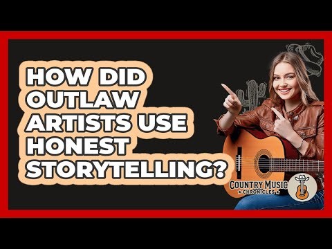How Did Outlaw Artists Use Honest Storytelling?