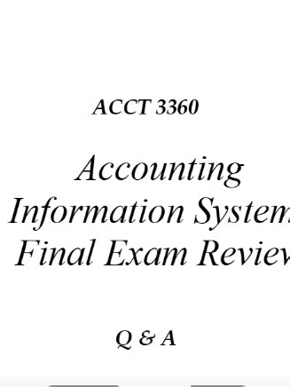 ACCT 3360 Accounting Information Systems Final Exam Review Q & A 2026 (Complete And Verified Study material) (21pages) LEARNEXAMS What is the primary purpose of an Accounting Information System (AIS)? a) To process financial transactions b) To facilitate decision-making c) To comply with tax laws d) To manage customer relationships Answer: a) The primary purpose of an AIS is to process financial transactions. Rationale: While an AIS can aid in decision-making, compliance, and relationship manage