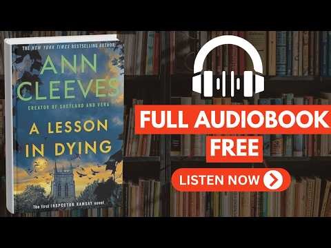 A Lesson in Dying by Ann Cleeves [ Full Audiobook Free ]