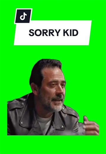 SORRY KID #meme #greenscreen #fyp #movie #negan | negan
