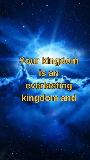 God's Kingdom Never Ends – Psalm 145:13