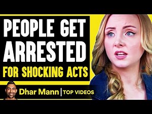 People Get ARRESTED For SHOCKING ACTS, They Live To Regret It | Dhar Mann