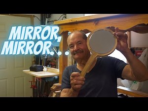 How to make a mirror.