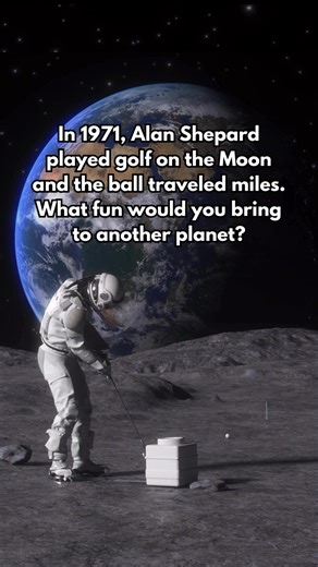In 1971, Alan Shepard played golf on the Moon and the ball traveled miles. What fun would you bring to another planet? | Future Worlds