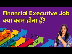 Finance Executive Job Description | Qualifications, Skills and Job Roles Explained in Hindi