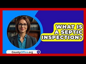 What Is A Septic Inspection? - CountyOffice.org