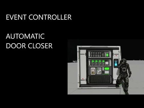 Event controller door closer tutorial for space engineers 