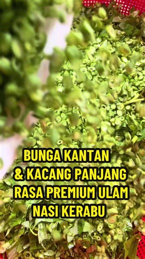 Kacang panjang dan bunga kantan untuk rasa premium dalam ulam nasi kerabu 🌹 VISIT US ‘ MADAM PERAP 📍 📍BAZAR SEMARBOK PERDANA TAPAK 1 B ( BERHADAPAN PERABOT HOME SMART TYM ) 📍 BAZAR CHENG PERDANA TAPAK 57 ( BELAKANG CIMB ) #fyppppppppppppppppppppppp #nasikerabu #madamperap
