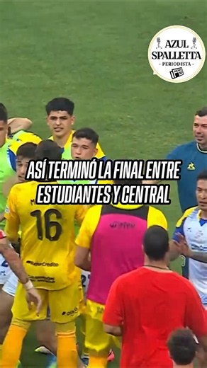 ​¡SE PICÓ LA FINAL! 🔥 Piñas, empujones y descontrol en Estudiantes vs Central