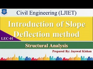 Lec-01_Introduction of Slope Deflection Method | Structural Analysis | Civil Engineering
