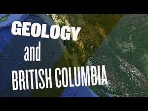 British Columbia Geology: Lecture and Video Documentary