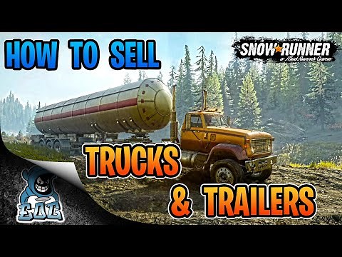 Snowrunner How To Sell Trucks And Trailers