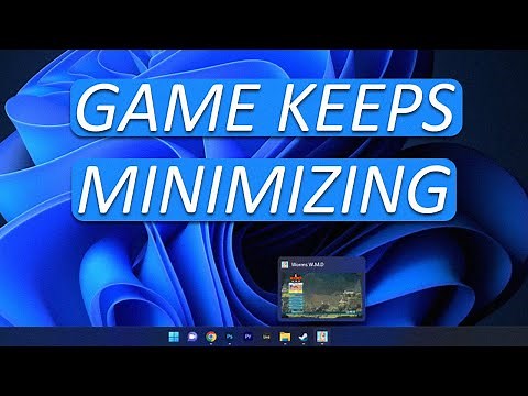 Game Keeps Minimizing to Desktop Windows 11 FIX