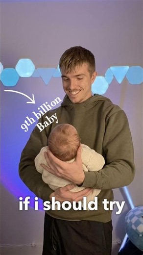 Should I Get The 9th Billionth Baby?