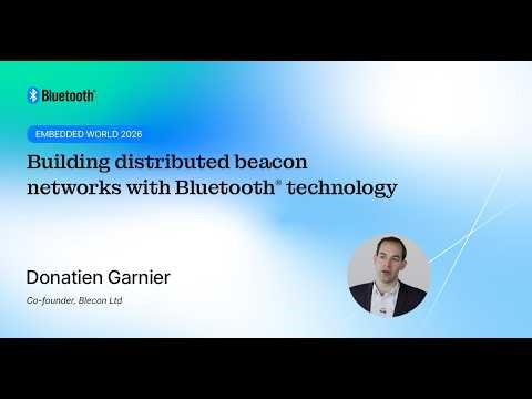 Building distributed beacon networks with Bluetooth® technology
