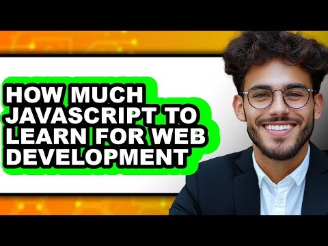 How Much JavaScript To Learn for Web Development (NEW 2025)