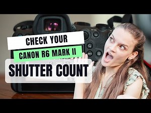 Check Your Canon R6 Mark ii Shutter Count | Tutorial Series