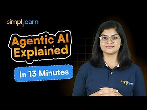 What Is Agentic AI? | Agentic AI Explained in 13 Minutes |Introduction to Agentic AI | Simplilearn