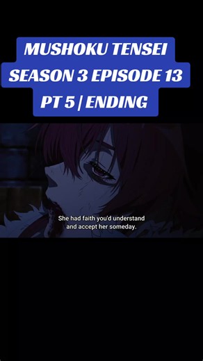 pt 5 and ending #mushokutenseiseason3 #mushokutenseiseason3episode13 #mushokutenseijoblessreincarnationseason3 #mushokutenseijoblessreincarnationseason3episode13 #fyp
