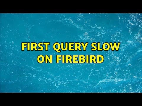 First query slow on Firebird (3 Solutions!!)