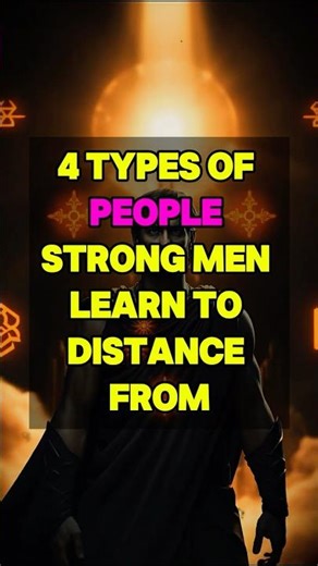 4 Types of People Strong Men Learn to Distance From