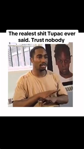 Tupac's Unforgettable Wisdom on Trust