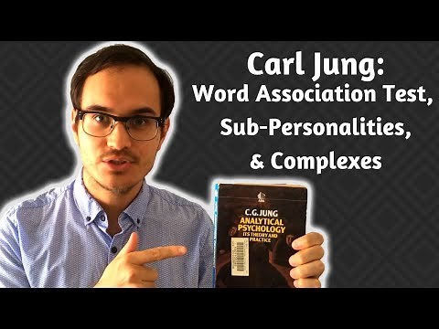 Carl Jung: Word Association Test, Sub-Personalities, & Complexes