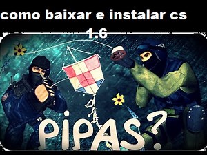 como baixar e instalar o cs 1.6 pipa + serves