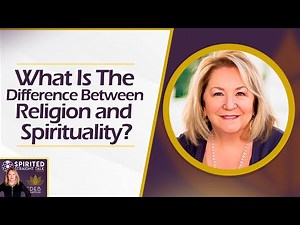 What Is The Difference Between Religion and Spirituality?