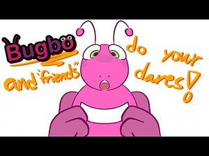 BUGBO (AND OTHER CHARACTERS) DOES YOUR DARES!!
