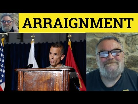 🔵 Arraignment Meaning - Arraign Examples - Arraignment Definition - Legal English - Arraign